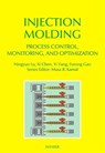 Injection Molding Process Control, Monitoring, and Optimization - Yi Yang ; Xi Chen ; Ningyun Lu ; Furong Gao - 9781569905920