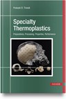 Specialty Thermoplastics - Prakash Druman Trivedi - 9781569907009