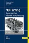 3D Printing - Andreas Gebhardt ; Julia Kessler ; Laura Thurn - 9781569907023
