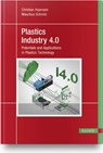 Plastics Industry 4.0 - Christian Hopmann ; Mauritius Schmitz - 9781569907962