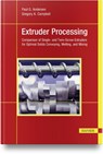 Extruder Processing - Paul G. Andersen ; Gregory A. Campbell - 9781569908631