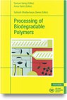 Processing of Biodegradable Polymers - Samuel Kenig ; Amos Ophir - 9781569908730