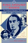 Ring around the Bases - Ring Lardner - 9781570035319