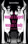 A Woman Trapped in a Woman's Body - Lauren Weedman - 9781570617461