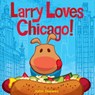 Larry Loves Chicago!: A Larry Gets Lost Book - John Skewes - 9781570619137