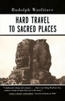 Hard Travel to Sacred Places - Rudolph Wurlitzer - 9781570621178