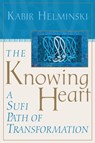 The Knowing Heart - Kabir Helminski - 9781570625664