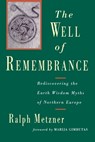 Well of Remembrance - Ralph Metzner - 9781570626289