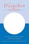 The Dzogchen Primer - Marcia Binder Schmidt - 9781570628290