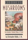Medicinal Mushrooms: An Exploration of Tradition, Healing, & Culture - Christopher Hobbs - 9781570671432