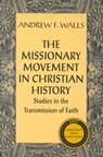 The Missionary Movement in Christian History - Andrew F. Walls - 9781570750595