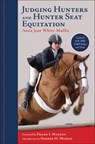 Judging Hunters And Hunter Seat Equitation - WHITE-MULLIN,  Anna Jane - 9781570763540