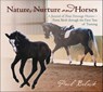 Nature, Nurture and Horses - Paul Belasik - 9781570765988
