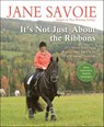 It's Not Just About the Ribbons - Jane Savoie - 9781570766275