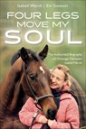 Four Legs Move My Soul - Isabell Werth - 9781570769634
