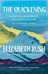 The Quickening - Elizabeth Rush - 9781571311795
