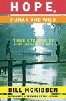 Hope, Human and Wild: True Stories of Living Lightly on the Earth - Bill McKibben - 9781571313003