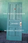 The Echo Chamber - Michael Bazzett - 9781571315380