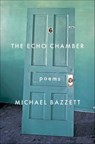 The Echo Chamber - Michael Bazzett - 9781571317469