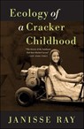 Ecology of a Cracker Childhood - Janisse Ray - 9781571317957