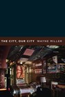 The City, Our City - Wayne Miller - 9781571318305