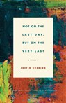 Not on the Last Day, But on the Very Last - Justin Boening ; Wayne Miller - 9781571319517