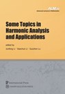 Some Topics in Harmonic Analysis and Applications - Junfeng Li ; Xiaochun Li ; Guozhen Lu - 9781571463159