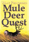 Mule Deer Quest - Walt Prothero - 9781571572202
