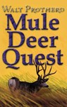 Mule Deer Quest - Walt Prothero - 9781571572202