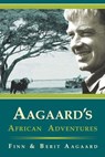 AAGAARD'S AFRICAN ADVENTURES - Finn Aagaard - 9781571573605