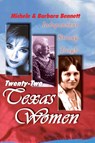 Twenty-Two Texas Women - Michele Bennett ; Barbara Bennett - 9781571684769