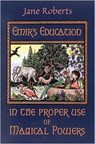 Emir'S Education in the Proper Use of Magical Powers - Jane Roberts - 9781571741424