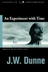 Experiment with Time - J. W. Dunne - 9781571742346