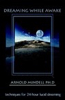 Dreaming While Awake - Arnold Mindell - 9781571743596