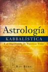 Kabbalistic Astrology - Rav P. S. Berg - 9781571893048