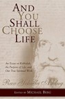 And You Shall Choose Life - Rav Yehuda Ashlag - 9781571897718
