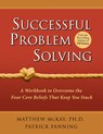 Successful Problem Solving: A Workbook to Overcome the Four Core Beliefs That Keep You Stuck - Matthew McKay - 9781572243026