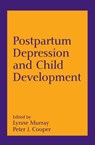 Postpartum Depression and Child Development - MURRAY,  Lynne ; Cooper, Peter J. ; Paykel, Eugene S. - 9781572305175