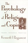 The Psychology of Religion and Coping - Kenneth I. (Bowling Green State University (Emeritus) Pargament - 9781572306646