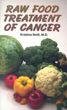 Raw Food Treatment of Cancer - Kristine Nolfi - 9781572580572