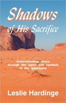 Shadows of His Sacrifice - Leslie Hardinge - 9781572580657