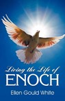 Living the Life of Enoch - Ellen G White - 9781572580725
