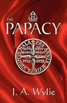 The Papacy - J a Wylie - 9781572581883