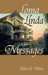 Loma Linda Messages - Ellen G White - 9781572582873