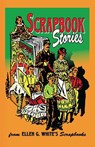 Scrapbook Stories - Ellen G White - 9781572583238