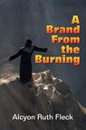 A Brand From the Burning - Alcyon Ruth Fleck - 9781572584457