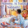 Mommy, Is Today Sabbath? (African American Edition) - Jacqueline Galloway-Blake - 9781572585447