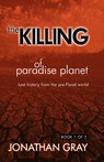The Killing of Paradise Planet - Professor Jonathan Gray - 9781572585539