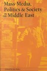 Mass Media, Politics and Society in the Middle East - Kai Hafez - 9781572733046