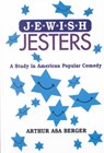 Jewish Jesters - Arthur Asa Berger - 9781572733367